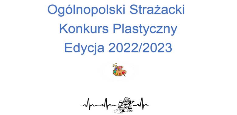 Ogólnopolski Strażacki Konkurs Plastyczny - edycja 2022/2023